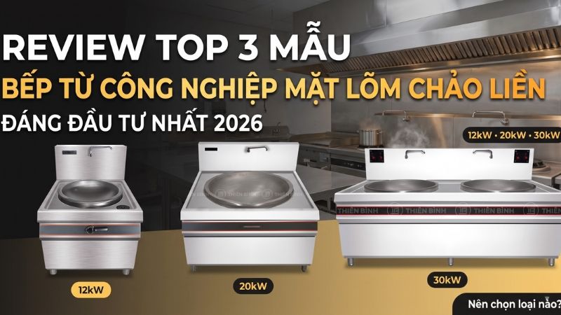 top 3 mẫu bếp từ công nghiệp mặt lõm đang đầu tư nhất